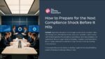 How to Prepare for the Next Compliance Shock Before It Hits