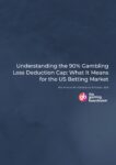 Understanding the 90% Gambling Loss Deduction Cap: What It Means for the US Betting Market