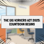 Gig Workers Act 2025: What employers must get right as enforcement kicks in on 31 March