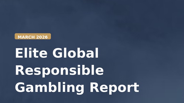 Elite Global Responsible Gambling Report — March 2026