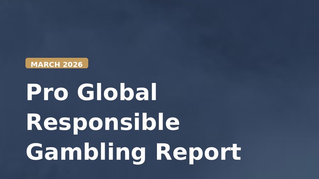 Pro Global Responsible Gambling Report — March 2026