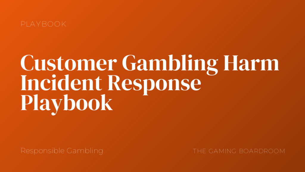 Customer Gambling Harm Incident Response Playbook