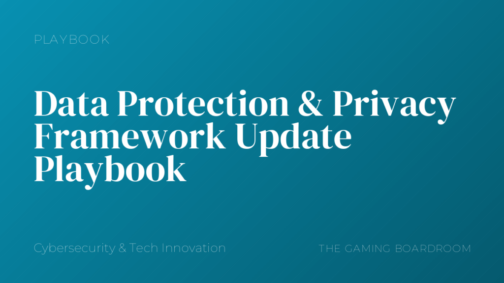 Data Protection & Privacy Framework Update Playbook