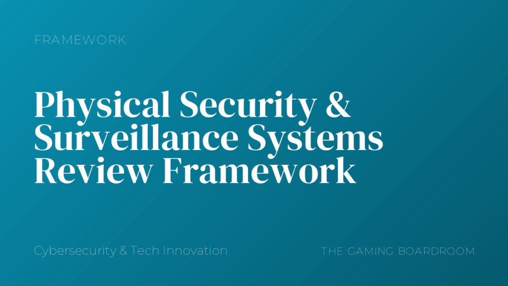 Physical Security & Surveillance Systems Review Framework