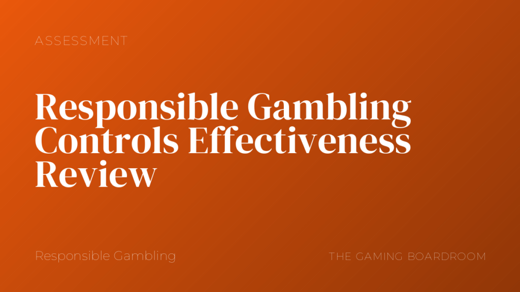 Responsible Gambling Controls Effectiveness Review