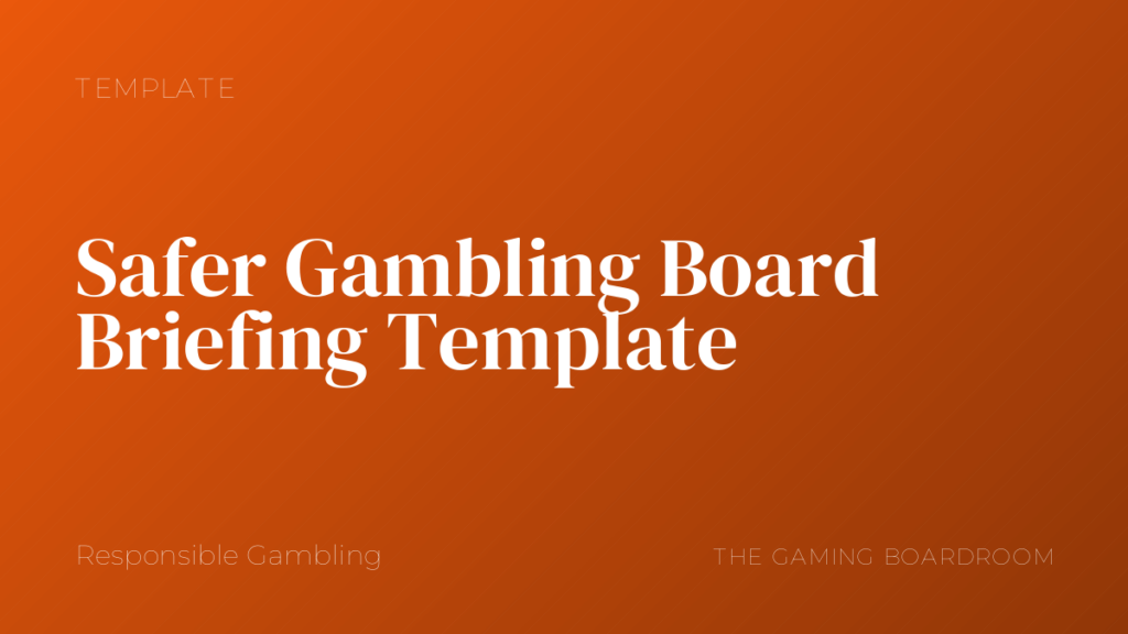 Safer Gambling Board Briefing Template